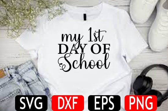 Back to School SVG Design, My 1st Day of