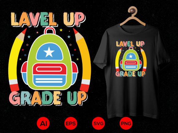 Back to School T-shirt Design 70: Level Up, Grade Up — Ready-Made Vector Art for Educators, Parents & Small Businesses