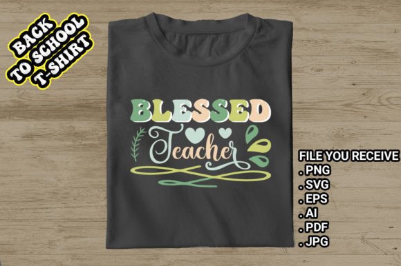 Blessed Teacher Back to School T-Shirt Designs: Ready-to-Use, Print-Ready & Versatile